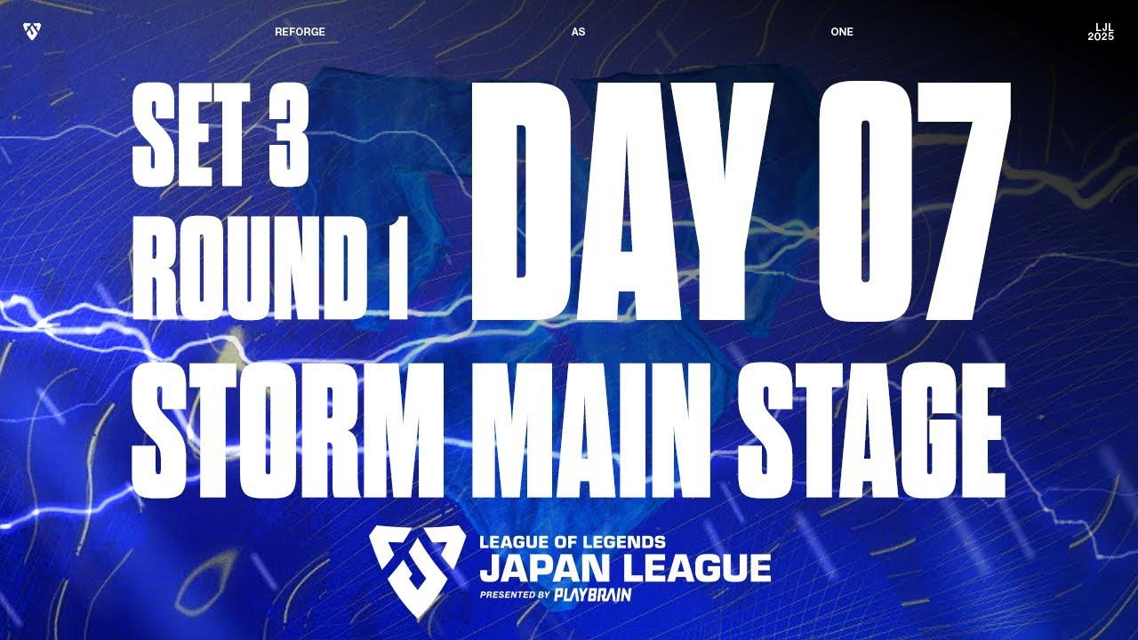 LJL 2025 STORM MAIN STAGE Day 7 - Set 3 Round 1