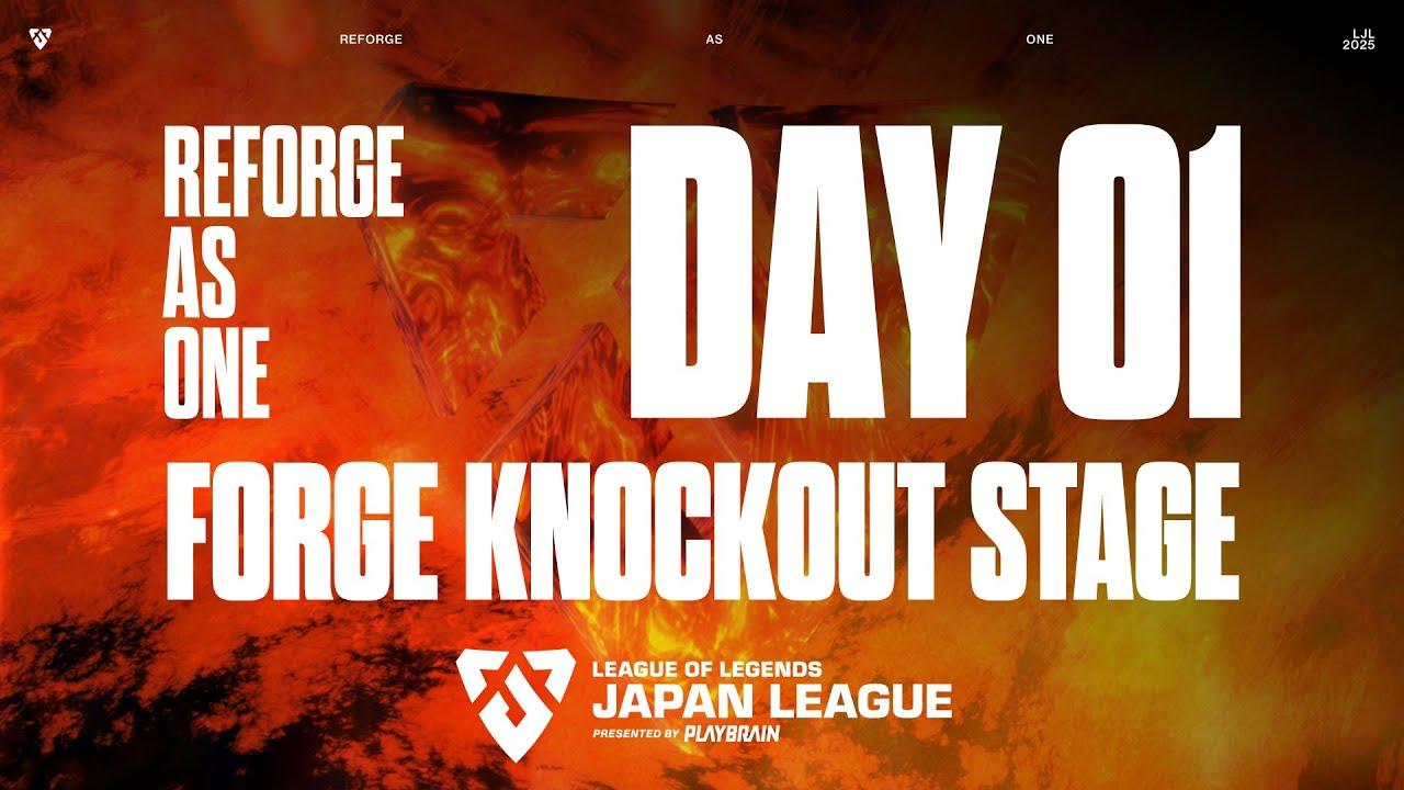 LJL 2025 FORGE KNOCKOUT STAGE Day 1
