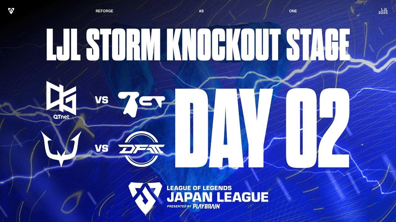 LJL 2025 STORM KNOCKOUT STAGE Day 2