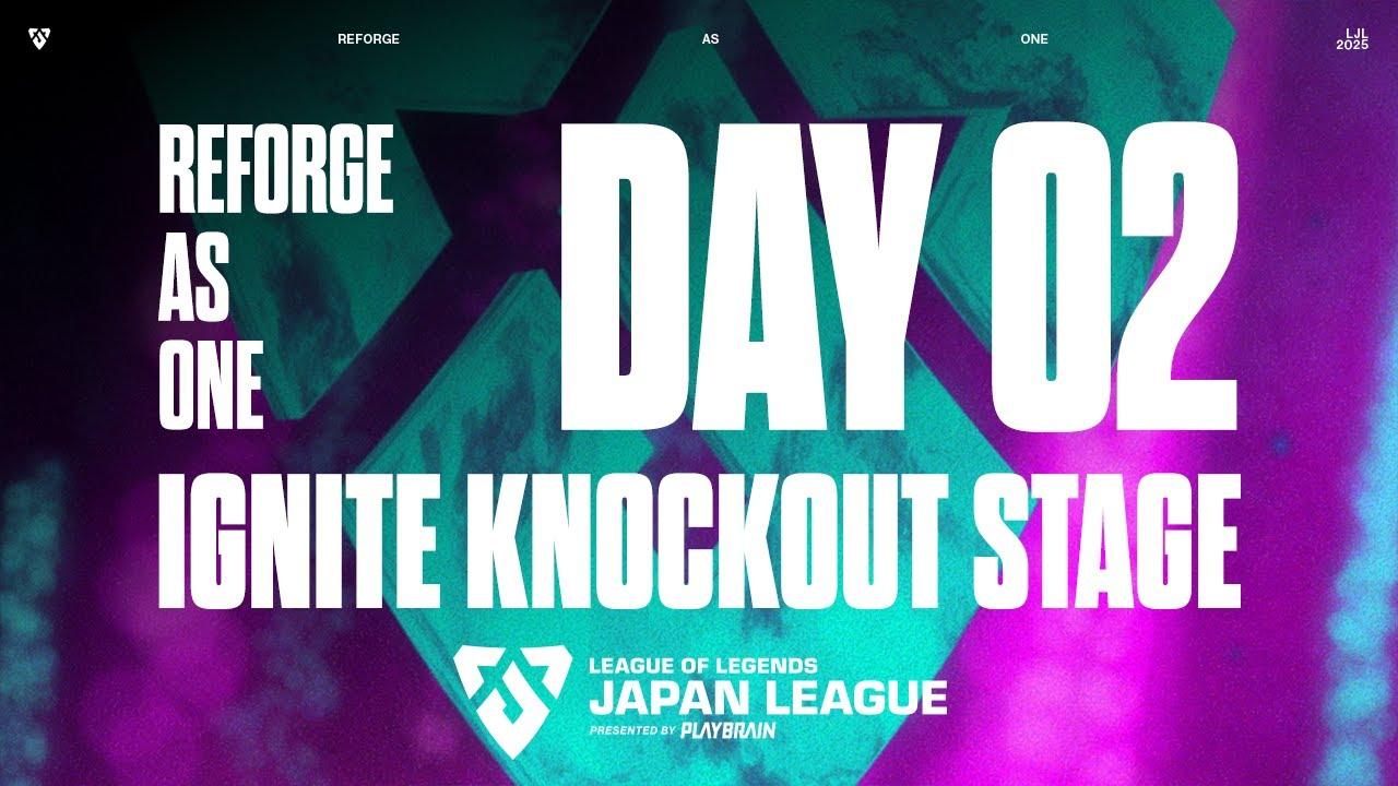 LJL 2025 IGNITE KNOCKOUT STAGE Day 2
